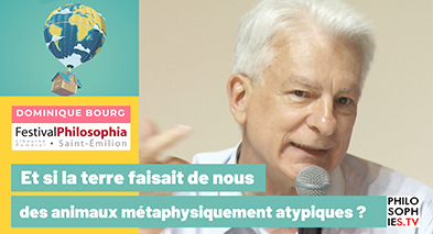 Et si la terre faisait de nous des animaux métaphysiquement atypiques ?